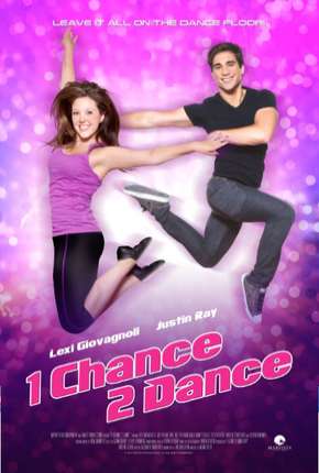 Capa do Filme 1 Chance 2 Dance (2014) – pôster oficial