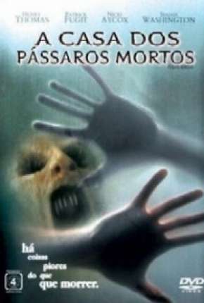 Capa do Filme A Casa dos Pássaros Mortos (2004) – pôster oficial