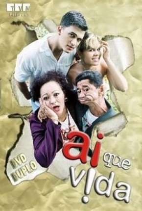 Capa do Filme Ai Que Vida (2008) – pôster oficial