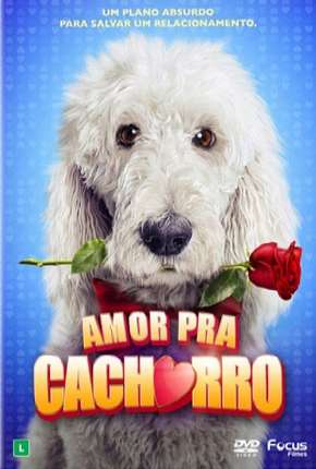 Capa do Filme Amor Pra Cachorro (2015) – pôster oficial