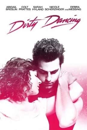 Capa do Filme Dirty Dancing - O Musical (2017) – pôster oficial