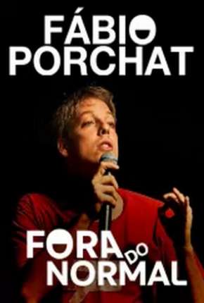 Capa do Filme Fábio Porchat - Fora do Normal (2014) – pôster oficial