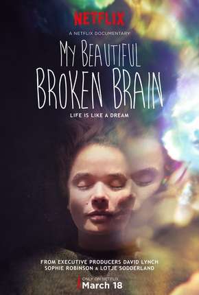 Capa do Filme My Beautiful Broken Brain (2016) – pôster oficial