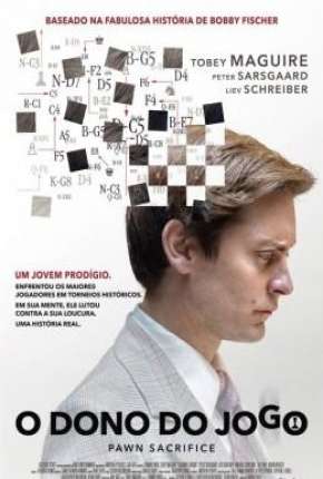 Capa do Filme O Dono do Jogo - Pawn Sacrifice (2015) – pôster oficial