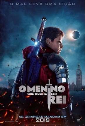 Capa do Filme O Menino Que Queria Ser Rei (2019) – pôster oficial