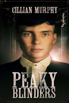 Capa do Série Peaky Blinders - 1ª Temporada (2013) – pôster oficial