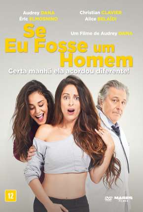 Capa do Filme Se Eu Fosse Um Homem (2019) – pôster oficial