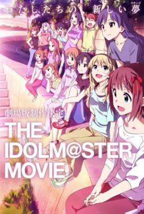 Capa do Filme The Idolmaster - O Filme - Contemple o Futuro Brilhante - Legendado (2014) – pôster oficial