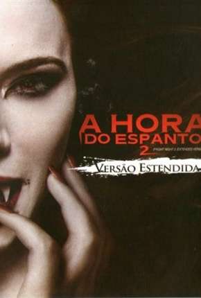 Capa do Filme A Hora do Espanto 2 - 2013 Fright Night 2 (2013) – pôster oficial