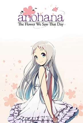 Capa do Desenho Ano Hi Mita Hana no Namae wo Bokutachi wa Mada Shiranai. (2011) – pôster oficial