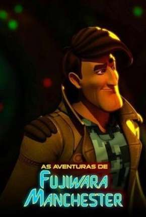 Capa do Desenho As Aventuras de Fujiwara Manchester (2017) – pôster oficial