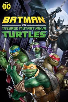 Capa do Filme Batman vs As Tartarugas Ninjas (2020) – pôster oficial