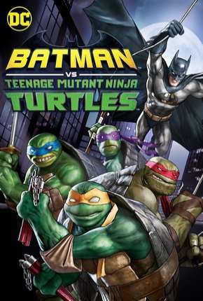 Capa do Filme Batman vs Tartarugas Ninja - DVD-R (2019) – pôster oficial
