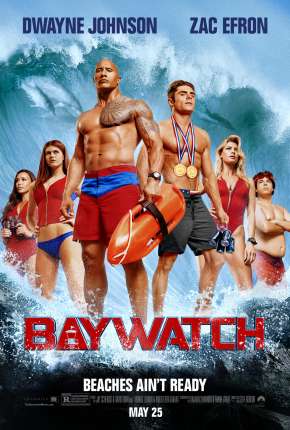 Capa do Filme Baywatch - S.O.S. Malibu - Versão do Cinema (2017) – pôster oficial