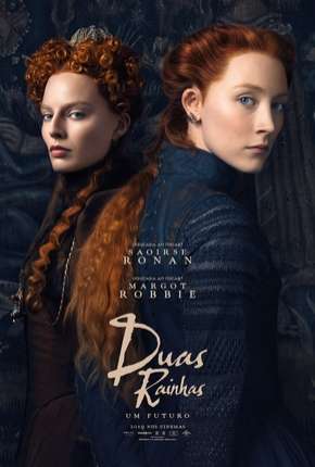 Capa do Filme Duas Rainhas (2018) – pôster oficial
