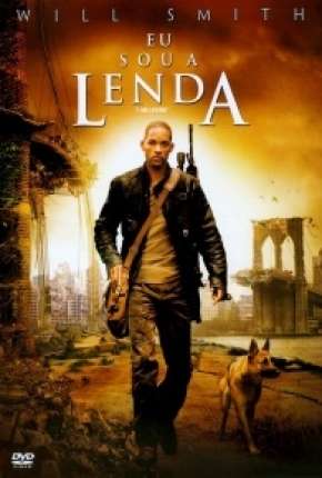 Capa do Filme Eu Sou a Lenda - Versão do Cinema (2007) – pôster oficial