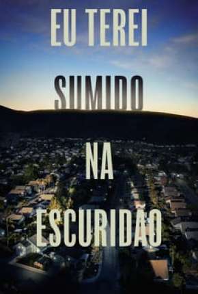 Capa do Série Eu Terei Sumido na Escuridão - 1ª Temporada Legendada (2020) – pôster oficial
