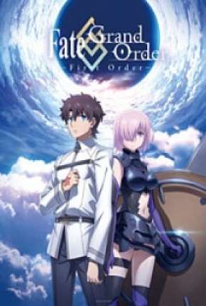 Capa do Filme Fate/Grand Order - First Order (2016) – pôster oficial