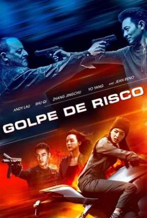 Capa do Filme Golpe de Risco - Xia dao lian meng (2017) – pôster oficial