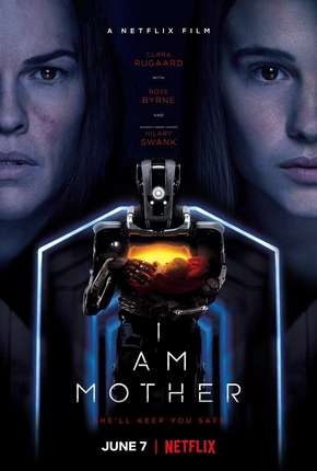 Capa do Filme I Am Mother - Netflix (2019) – pôster oficial