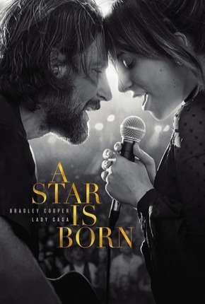Capa do Filme Nasce Uma Estrela - Versão Estendida Legendado (2019) – pôster oficial