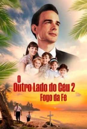 Capa do Filme O Outro Lado do Céu 2 - Fogo e Fé (2019) – pôster oficial