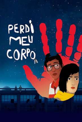 Capa do Filme Perdi Meu Corpo - Jai perdu mon corps (2020) – pôster oficial