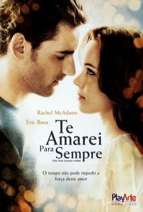 Capa do Filme Te Amarei Para Sempre (2009) – pôster oficial