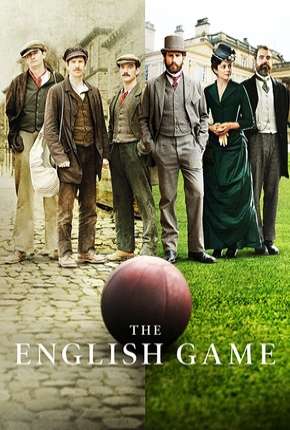 Capa do Série The English Game - 1ª Temporada Completa (2020) – pôster oficial