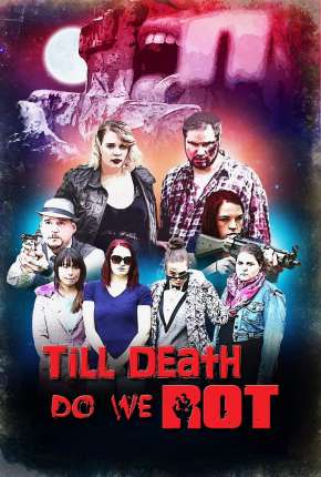 Capa do Filme Till Death Do We Rot  - Legendado (2020) – pôster oficial