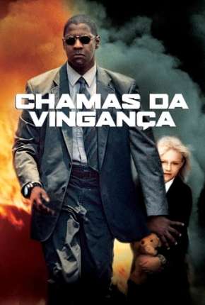 Capa do Filme Chamas da Vingança - Man on Fire (2004) – pôster oficial