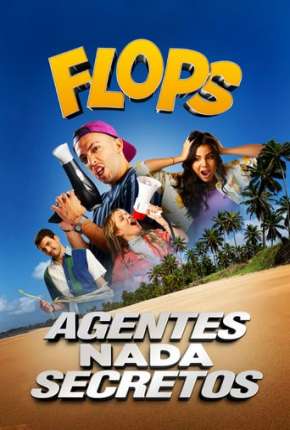 Capa do Filme Flops - Agentes Nada Secretos (2020) – pôster oficial
