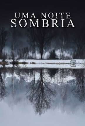 Capa do Filme Uma Noite Sombria (2022) – pôster oficial