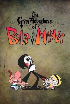Capa do Desenho As Terríveis Aventuras de Billy e Mandy (2001) – pôster oficial
