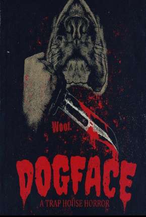Capa do Filme Dogface - A TrapHouse Horror - Legendado (2021) – pôster oficial