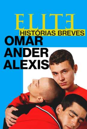 Capa do Série Elite Histórias Breves - Omar Ander Alexis 1ª Temporada Completa (2021) – pôster oficial