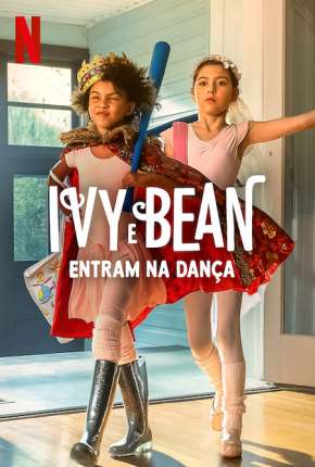 Capa do Filme Ivy e Bean Entram na Dança (2022) – pôster oficial