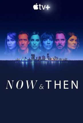 Capa do Série Now and Then - O Segredo Que Nos Une - 1ª Temporada Legendada (2022) – pôster oficial