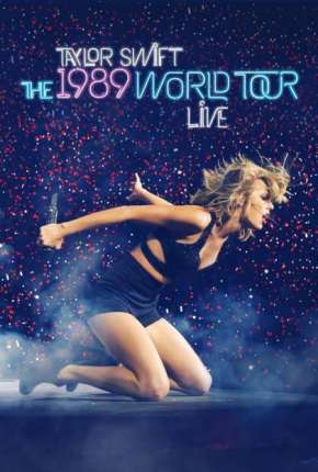 Capa do Filme The 1989 World Tour Live (2015) – pôster oficial