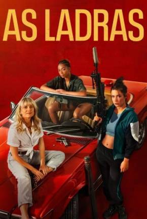 Capa do Filme As Ladras (2023) – pôster oficial