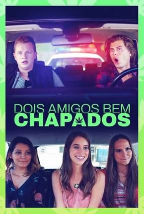 Capa do Filme Dois Amigos Bem Chapados (2018) – pôster oficial