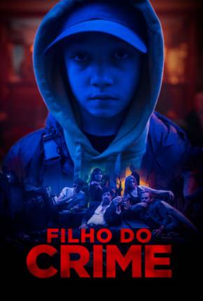 Capa do Filme Filho do Crime (2021) – pôster oficial