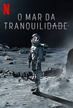 Capa do Série O Mar da Tranquilidade - 1ª Temporada (2021) – pôster oficial