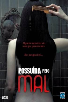 Capa do Filme Possuída pelo Mal (2005) – pôster oficial