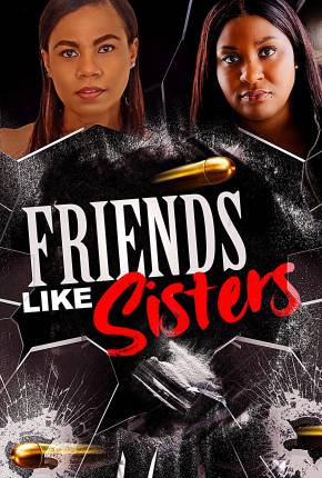 Capa do Filme Friends Like Sisters - Legendado (2023) – pôster oficial
