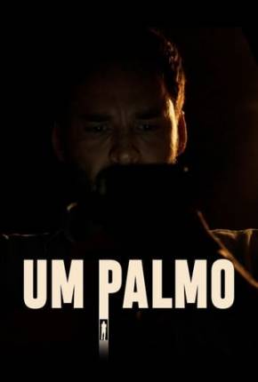 Capa do Filme Um Palmo (2023) – pôster oficial